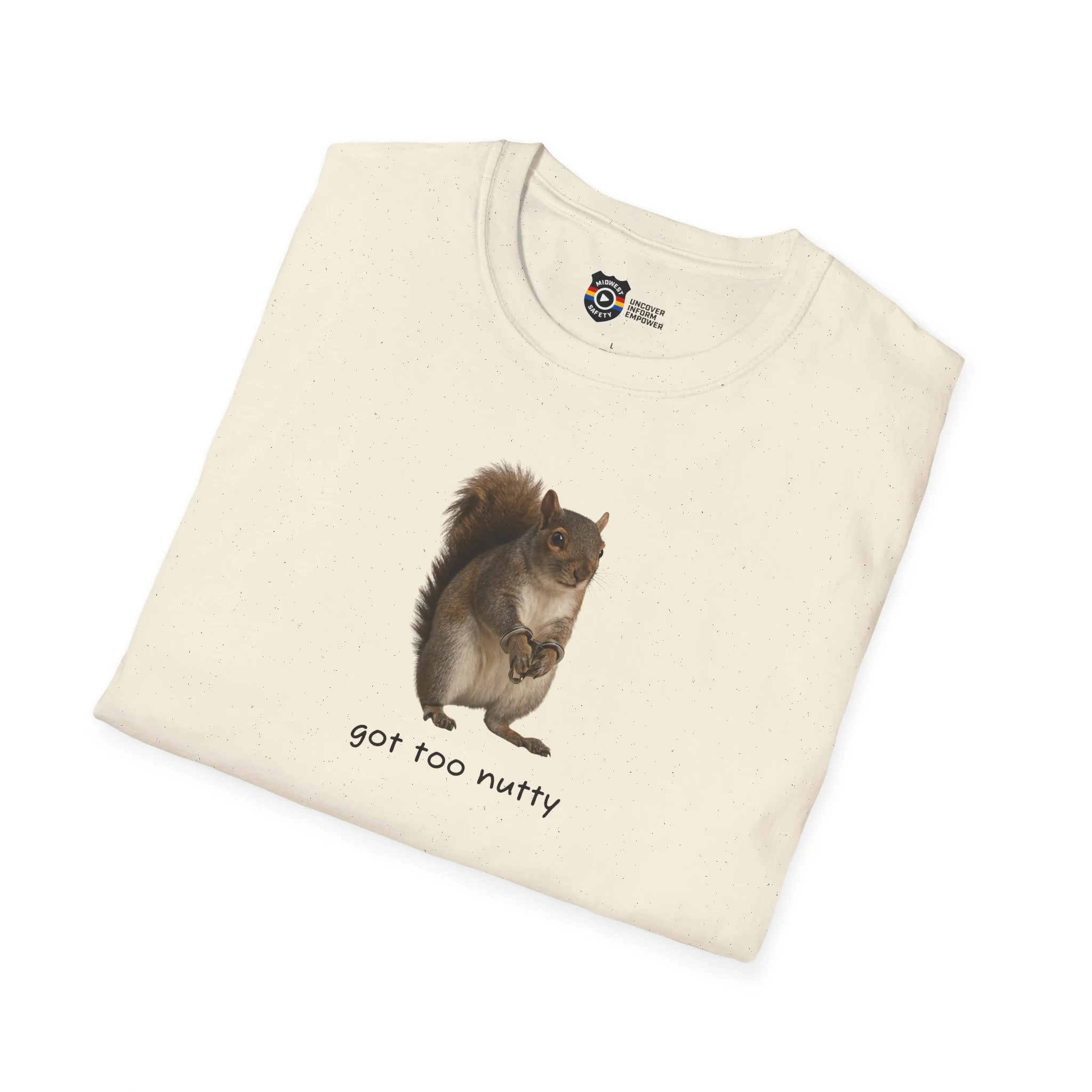 Got Too Nutty Unisex Softstyle Police Silly T-Shirt - Fun & Quirky Graphic Tee